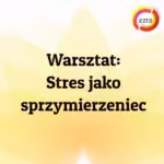 Baner produktu o nazwie "Warsztat Stres jako sprzymierzeniec"
