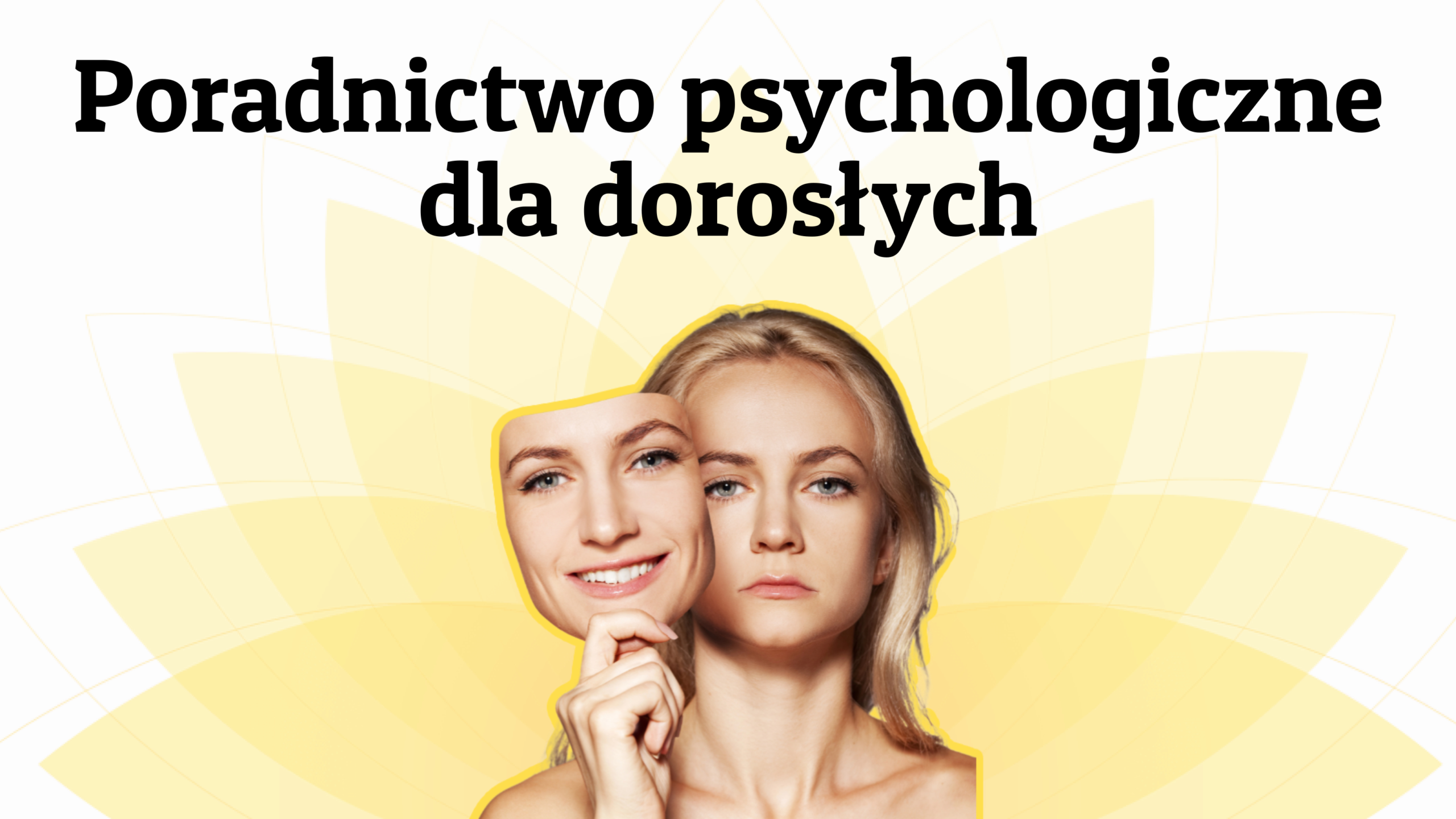 kobieta ze smutną twarzą i uśmiechnięta maską, symbolizująca Poradnictwo psychologiczne dla dorosłych